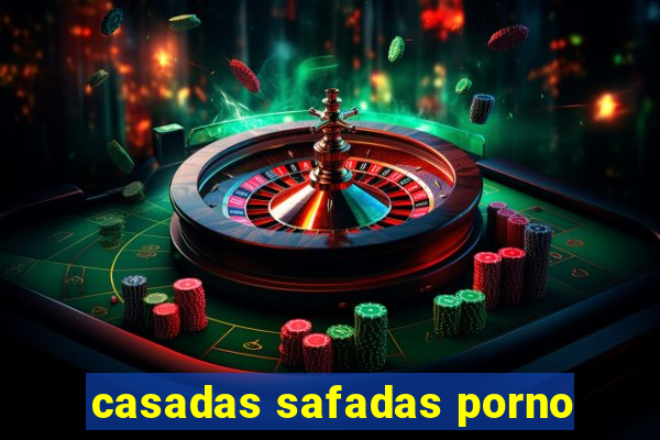 casadas safadas porno